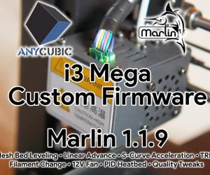 Anycubic I3 Mega Megas Marlin 1.1.9 Custom Firmware Extra Features Quality Tweaks 3D Models