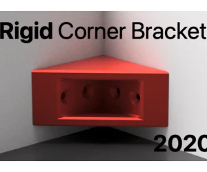 Very Rigid Corner Bracket 3D Models