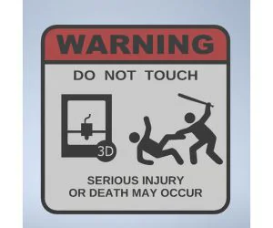 Printer Warning Sign Do Not Touch 3D Models