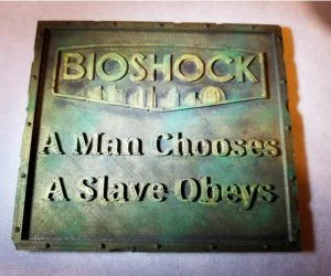 Bioshock “Man Chooses Slave Obeys” Weathered Plaque. 3D Models